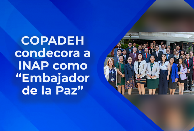 COPADEH condecora a INAP como “Embajador de la Paz”