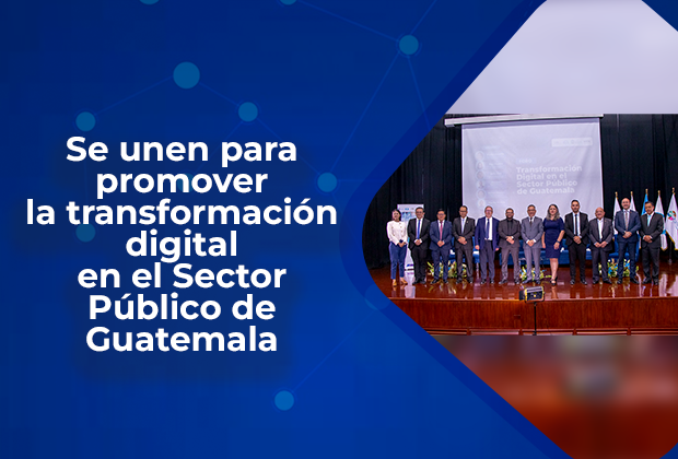 Se unen para promover la transformación digital en el Sector Público de Guatemala