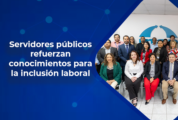 Servidores públicos refuerzan conocimientos para la inclusión laboral