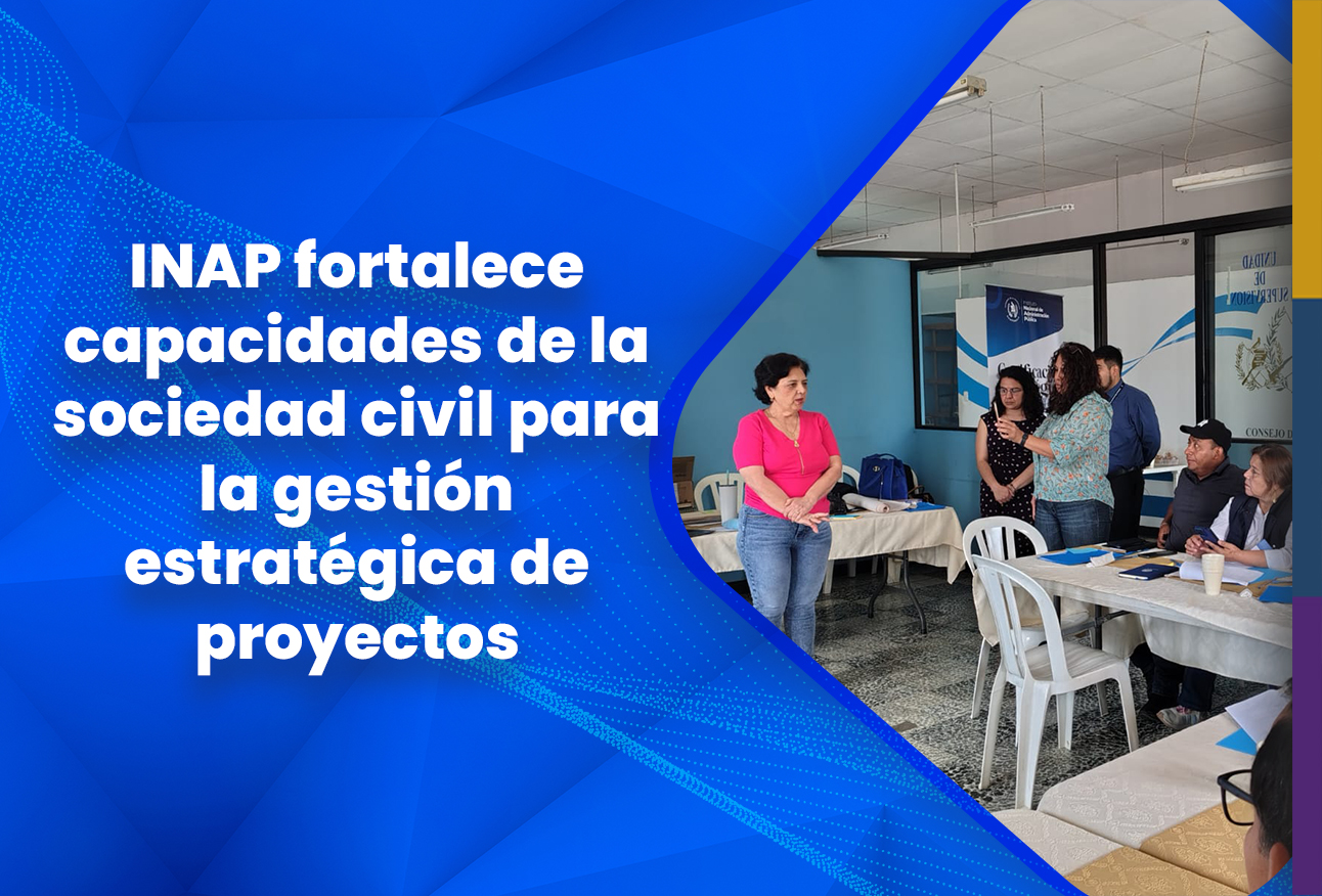 INAP fortalece capacidades de la sociedad civil para la gestión estratégica de proyectos