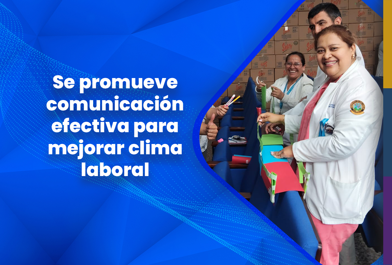 Se promueve comunicación efectiva para mejorar clima laboral