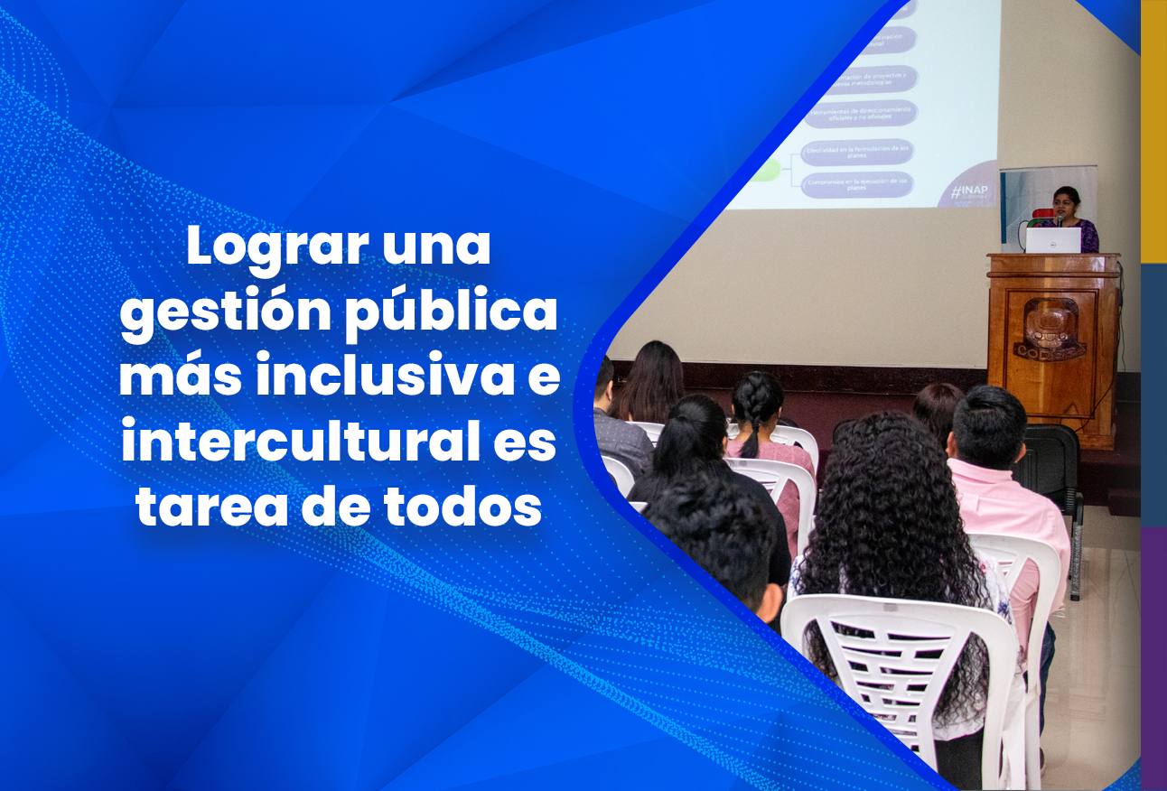 Lograr una gestión pública más inclusiva e intercultural es tarea de todos