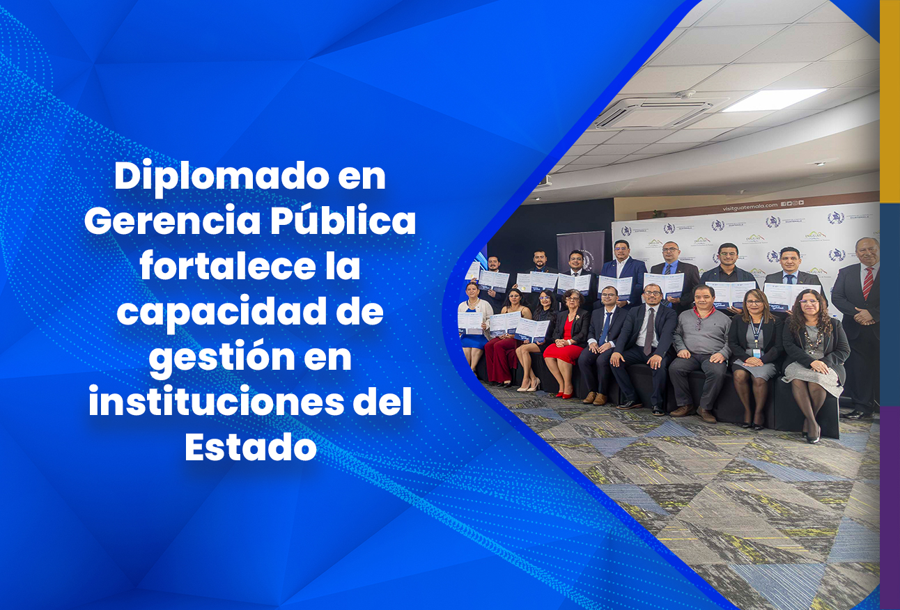 Diplomado en Gerencia Pública fortalece la capacidad de gestión en instituciones del Estado